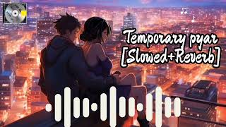 KakaTemporary pyar Slowed and Reverb  slowedandreverb hindisong temporarypyarsong kakasongs [upl. by Ignacia]