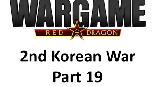 Wargame Red Dragon 2nd Korean War  Part 1923 [upl. by Moncear]