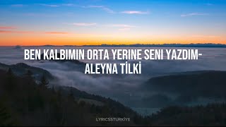 Ben Kalbimin Orta Yerine Seni Yazdım  Aleyna Tilki Lyrics Şarkı Sözleri [upl. by Okemak201]