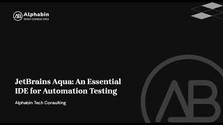 JetBrains Aqua An Essential IDE for Automation Testing [upl. by Zippora]