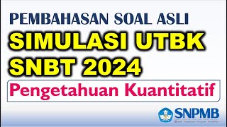 Pembahasan Soal ASLI SIMULASI UTBK SNBT 2024 Pengetahuan Kuantitatif [upl. by Gnoix]