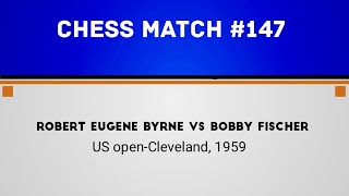 Robert Eugene Byrne vs Bobby Fischer • US Open  Cleveland 1959 [upl. by Mendes798]