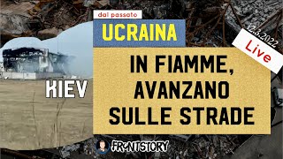 In FIAMME avanzano sulle strade  UCRAINA Live 12 mar 2022 Kiev [upl. by Kelam]