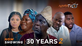 30 Years 2 Latest Yoruba Movie 2023 Drama  Okunnu  Kemi Ogunleye  Alapini  Abeni Agbon  Bigval [upl. by Yokoyama]