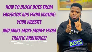 How To Block Bad Bots From Visiting Your Website When Running Facebook Ads For Adsense Arbitrage [upl. by Aniham634]