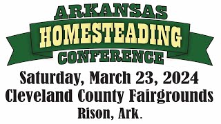 2024 Arkansas Homesteading Conference [upl. by Natanoy]