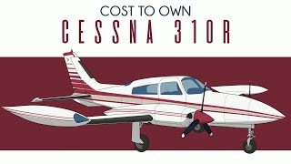 Cessna 310R  Cost to Own [upl. by Idorb]