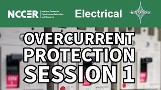 NCCER Electricity Level III Module 26305 23 11E Session 1 Overcurrent Protection [upl. by Pamela]