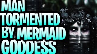 Man Tormented by Mermaid Goddess [upl. by Ominoreg]