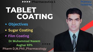 Tablet Coating in Pharmaceutics  Pharmacy Technician  Dr Muhammad Naeem Asghar RPh [upl. by Aciretal]