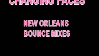 CHANGING FACES NEW ORLEANS BOUNCE MIXES [upl. by Hasen]