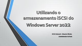 Utilizando armazenamento iSCSI do WIndows Server 2022 [upl. by Grantham1]