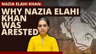 Why was Nazia Elahi khan arrested [upl. by Annaohj995]