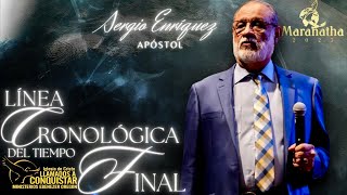 TemaLa LINEA CRONOLOGICA DEL TIEMPO FINAL Apóstol Sergio Enríquez [upl. by Porche]