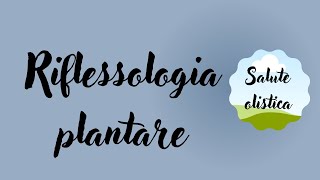 RIFLESSOLOGIA PLANTARE [upl. by Eiryt994]