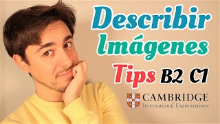 TIPS para DESCRIBIR imágenes en INGLÉS SPEAKING B2C1 CAMBRIDGE [upl. by Alekram]