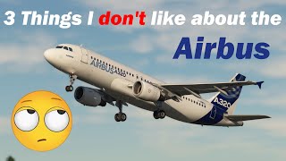 These three things annoy me about the Airbus [upl. by Olemrac]