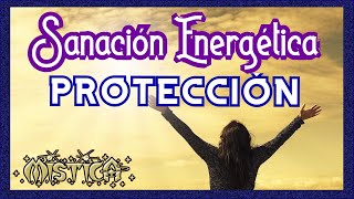 🙏SANACIÓN ENERGÉTICA A DISTANCIA✨PROTECCIÓN [upl. by Tore]