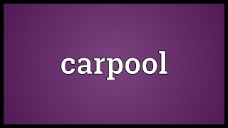 Carpool Meaning [upl. by Venn]