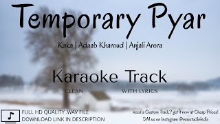 Temporary Pyar  Clean Lyrical Karaoke  Kaka  Adaab Kharoud  Anjali Arora  MAA Studio [upl. by Ettelra]