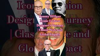 Tommy Hilfiger  Iconic Fashion Designer’s Journey  Classic Style and Global Impact tommyhilfiger [upl. by Katherin]