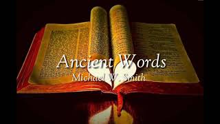 ANCIENT WORDS  MICHAEL SMITH  MINUS ONE WITH LYRICS [upl. by Guria]