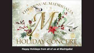 Madrigalia Holiday Concert  December 11 2021  730pm [upl. by Aerdnael531]