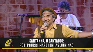 Santanna O Cantador  Marchinhas Juninas  Forró Popular Brasileiro [upl. by Agee]