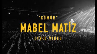 Mabel Matiz  Kömür Official Lyric Video [upl. by Vasiliu843]