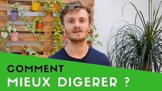 MIEUX DIGÉRER  5 vraies astuces qui marchent [upl. by Tayib]