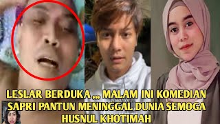 leslar berduka komedian Sapri pantun meninggal dunia semoga Husnul khotimah [upl. by Burdett27]