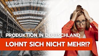 Produktion in Deutschland  Lohnt es sich überhaupt noch für Unternehmer [upl. by Htnamas]