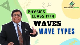 Class 11th – Waves Types  Waves  Tutorials Point [upl. by Lari]