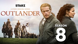 Outlander Season 8 Release Date amp What To Expect [upl. by Bartolome]