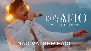 Thiago Brado  Não Vai Ser Fácil Clipe Oficial [upl. by Yeniffit]