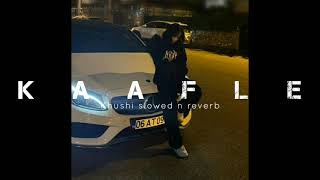 AP Dhillon  Kaafle  Gurinder Gill  Goat  slowed n reverb [upl. by Moor]