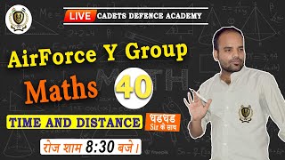 TIME AND DISTANCE  02  Class 40  BY ROSHAN SIR Airforce Y Group  CADETS DEFENCE ACADEMY [upl. by Ocsecnarf]