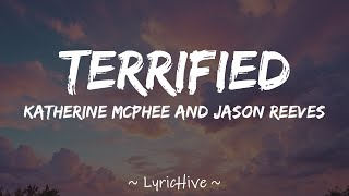 Katherine McPhee Jason Reeves  Terrified Lyrics 4K Lyric Video [upl. by Uy]