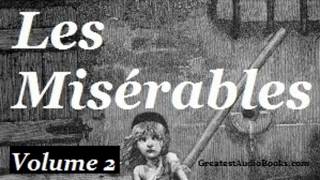 Les Misérables by Victor Hugo VOL 2 Part 2  FULL Audio Book  Greatest AudioBooks  Les Mis [upl. by Christa]