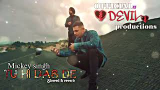 Tu Hi Das De SlowedampreverbTedi PaggSimar Panag ft Mickey SinghLatest Punjabi Songs 2021 [upl. by Limber651]