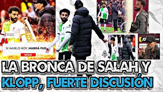 Así Fue La TREMENDA BRONCA Entre Mohamed Salah Y Jurgen Klopp Tras El EMPATE [upl. by Oiramal756]