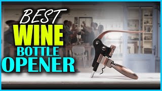 Best Electric Wine Openers 2023 Must Watch Before Buying [upl. by Ynettirb]