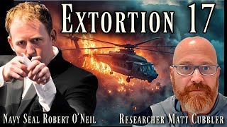 Extortion 17  Navy Seal Robert ONeill amp Matt Cubbler  Dissecting the CoverUp  Fact vs Fiction [upl. by Arihs]