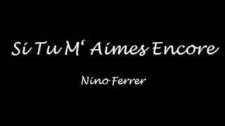 Si tu maimes encore  Nino Ferrer [upl. by Ariela]