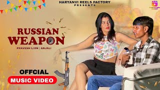 Russian Weapon  Parvesh Lion  Anjali  Russian Weapon Mathe Pe Dar Denge  New Haryanvi Song 2024 [upl. by Helyn]