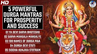 5 POWERFUL DURGA MANTRAS FOR PROSPERITY AND SUCCESSFUL  TOP 5 MANTRAS  MORNING MANTRA BHAKTI SONGS [upl. by Alaunnoif]