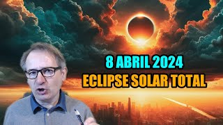 ¿QUÉ PASARÁ CON EL ECLIPSE DE SOL del 8 de ABRIL Te lo explico [upl. by Ahsatsana]