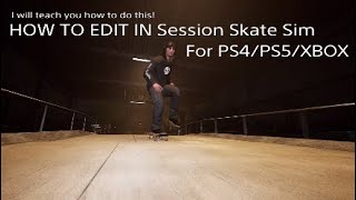 HOW TO EDIT IN Session Skate Sim PS4PS5XBOX [upl. by Eenahc]