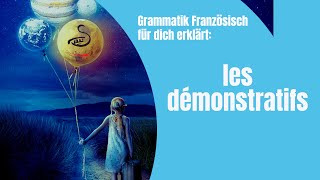 les démonstratifs  ladjectif démonstratif  Grammatik Französisch [upl. by Roter924]