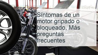 Síntomas de un motor gripado o bloqueado y preguntas frecuentes [upl. by Eahsal48]